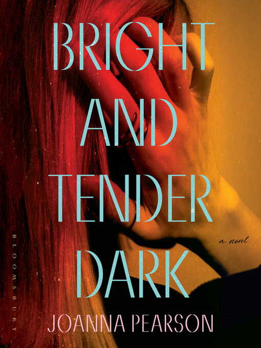 Title details for Bright and Tender Dark by Joanna Pearson - Available